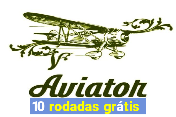 10 rodadas grátis